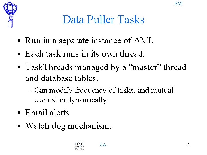 AMI Data Puller Tasks • Run in a separate instance of AMI. • Each AMI Data Puller Tasks • Run in a separate instance of AMI. • Each