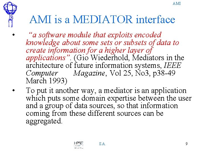 AMI is a MEDIATOR interface • • “a software module that exploits encoded knowledge