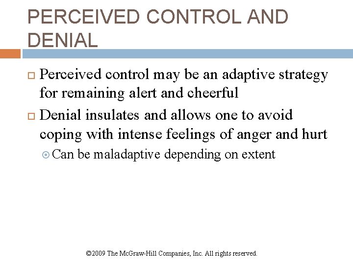 PERCEIVED CONTROL AND DENIAL Perceived control may be an adaptive strategy for remaining alert