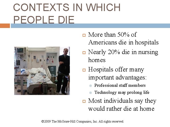 CONTEXTS IN WHICH PEOPLE DIE More than 50% of Americans die in hospitals Nearly