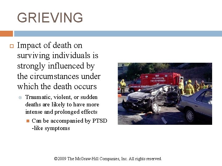 GRIEVING Impact of death on surviving individuals is strongly influenced by the circumstances under