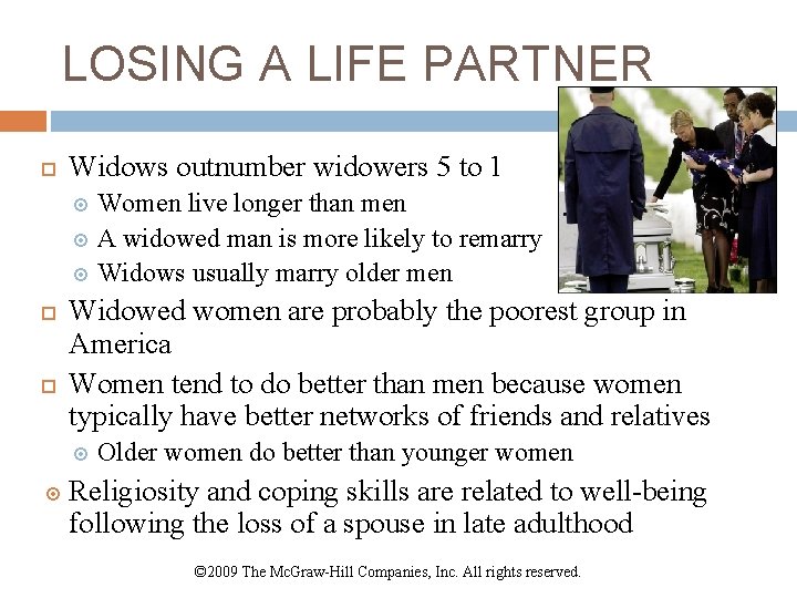 LOSING A LIFE PARTNER Widows outnumber widowers 5 to 1 Women live longer than