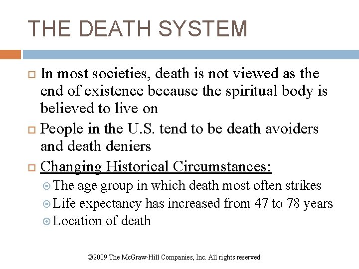 THE DEATH SYSTEM In most societies, death is not viewed as the end of