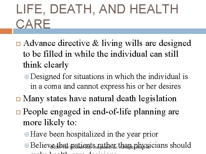 LIFE, DEATH, AND HEALTH CARE Advance directive & living wills are designed to be