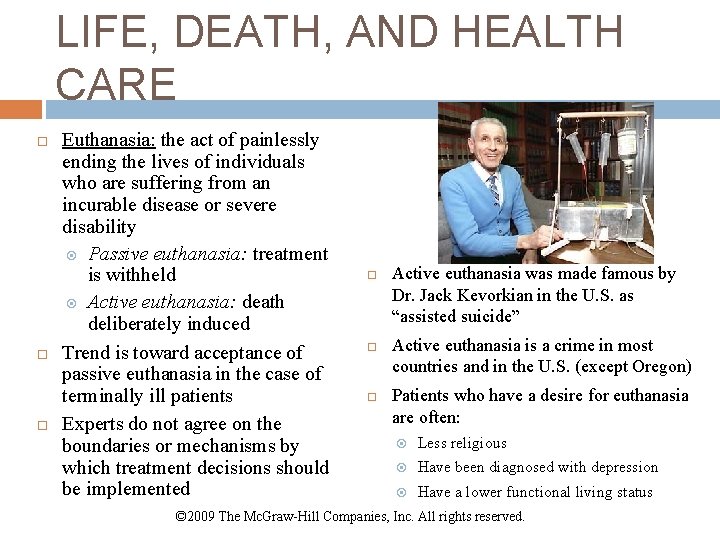 LIFE, DEATH, AND HEALTH CARE Euthanasia: the act of painlessly ending the lives of