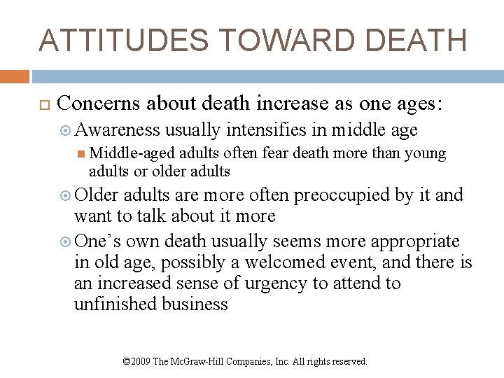 ATTITUDES TOWARD DEATH Concerns about death increase as one ages: Awareness usually intensifies in