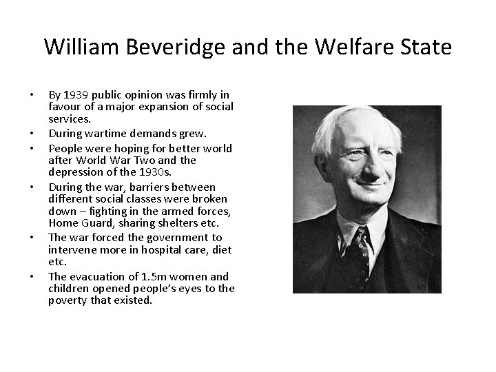 William Beveridge and the Welfare State • • • By 1939 public opinion was