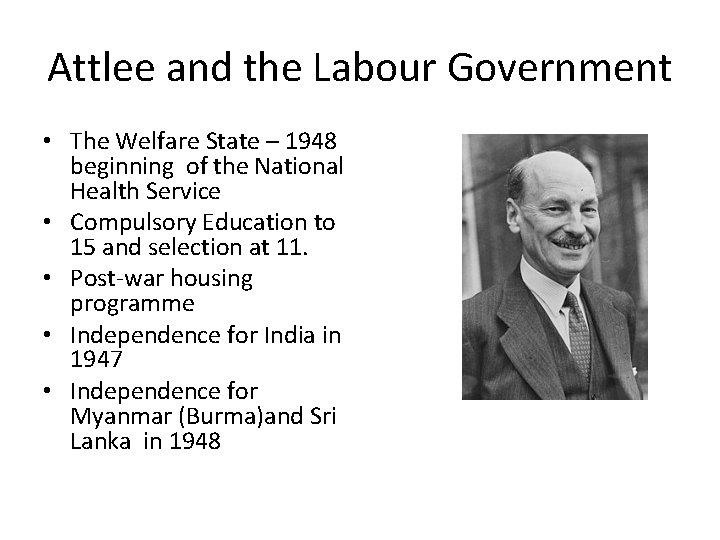 Attlee and the Labour Government • The Welfare State – 1948 beginning of the