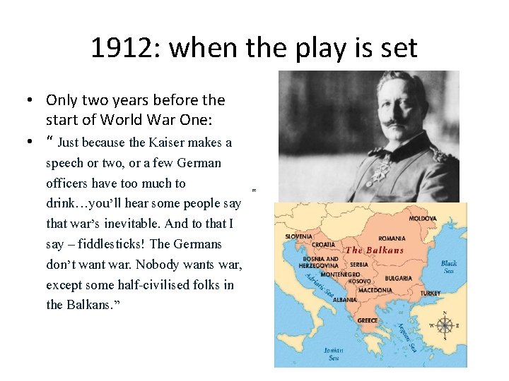 1912: when the play is set • Only two years before the start of