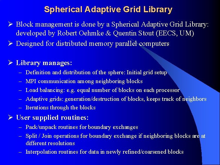 Spherical Adaptive Grid Library Ø Block management is done by a Spherical Adaptive Grid