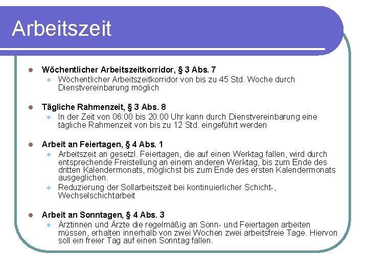 Arbeitszeit l Wöchentlicher Arbeitszeitkorridor, § 3 Abs. 7 l Wöchentlicher Arbeitszeitkorridor von bis zu