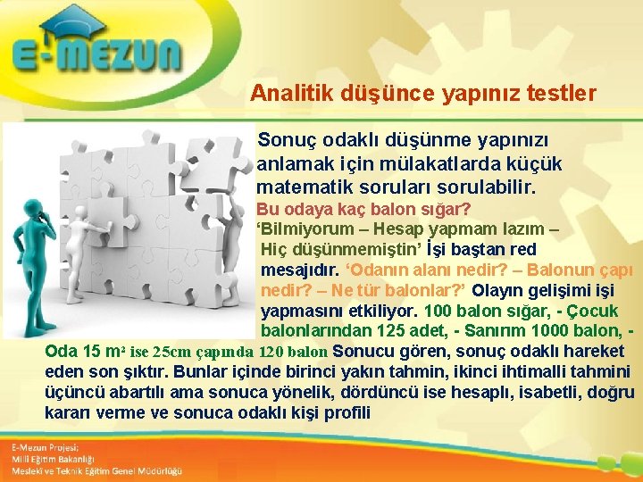 Analitik düşünce yapınız testler Sonuç odaklı düşünme yapınızı anlamak için mülakatlarda küçük matematik soruları