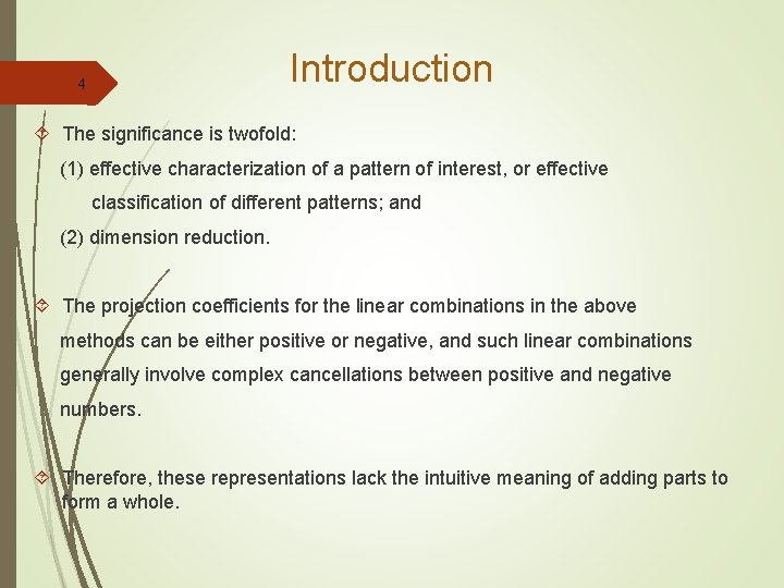 Introduction 4 The significance is twofold: (1) effective characterization of a pattern of interest,