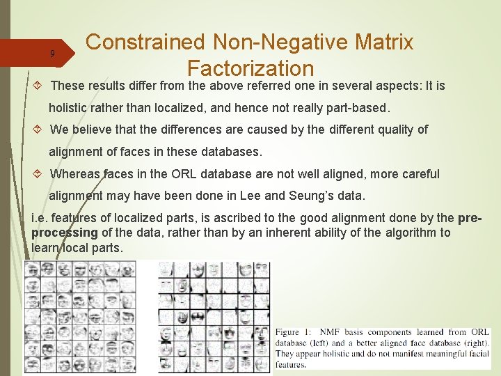 9 Constrained Non-Negative Matrix Factorization These results differ from the above referred one in