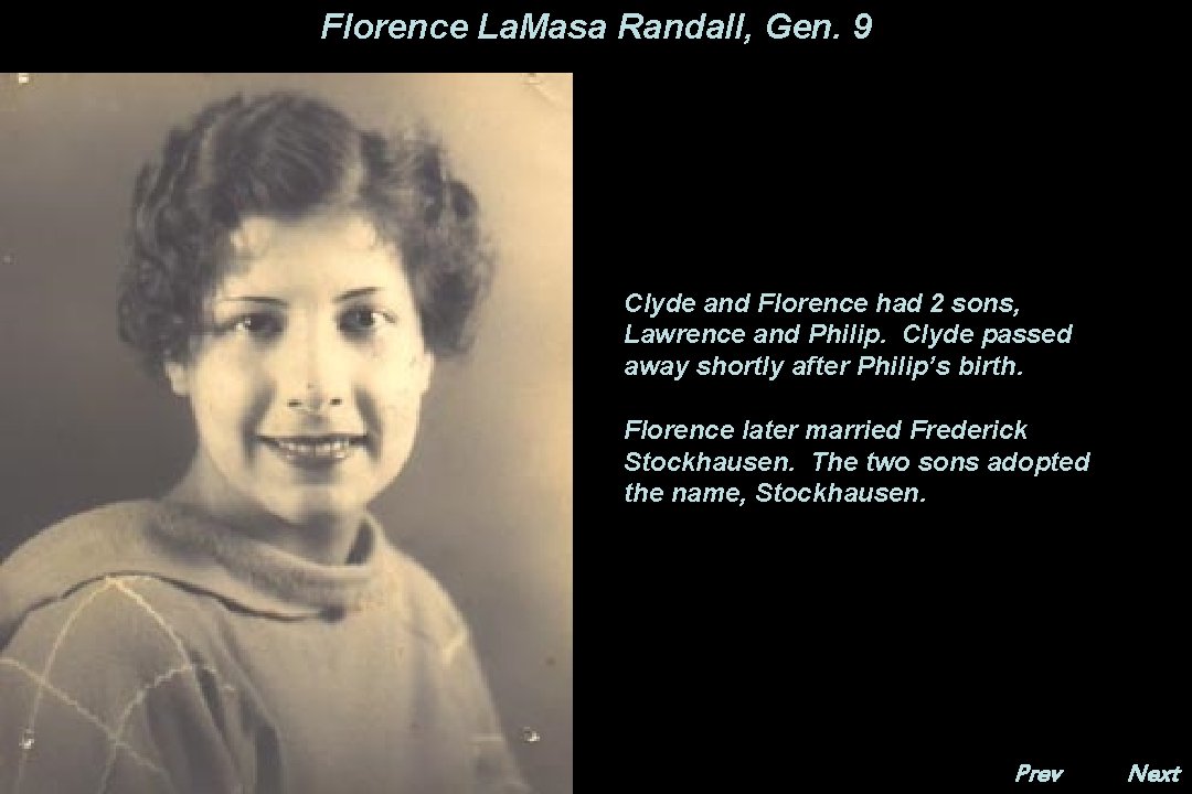 Florence La. Masa Randall, Gen. 9 Clyde and Florence had 2 sons, Lawrence and