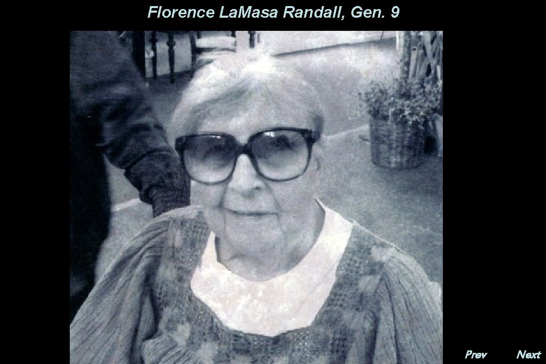 Florence La. Masa Randall, Gen. 9 Prev. Next 