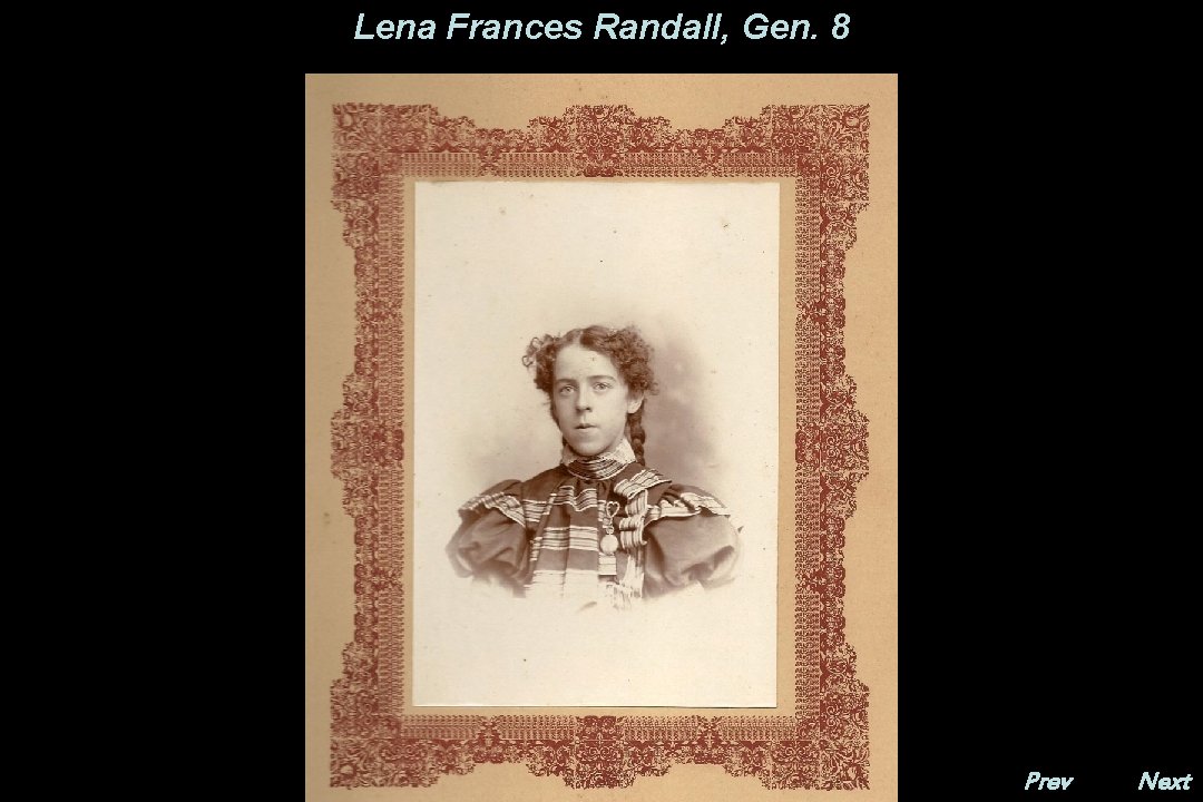 Lena Frances Randall, Gen. 8 Prev. Next 