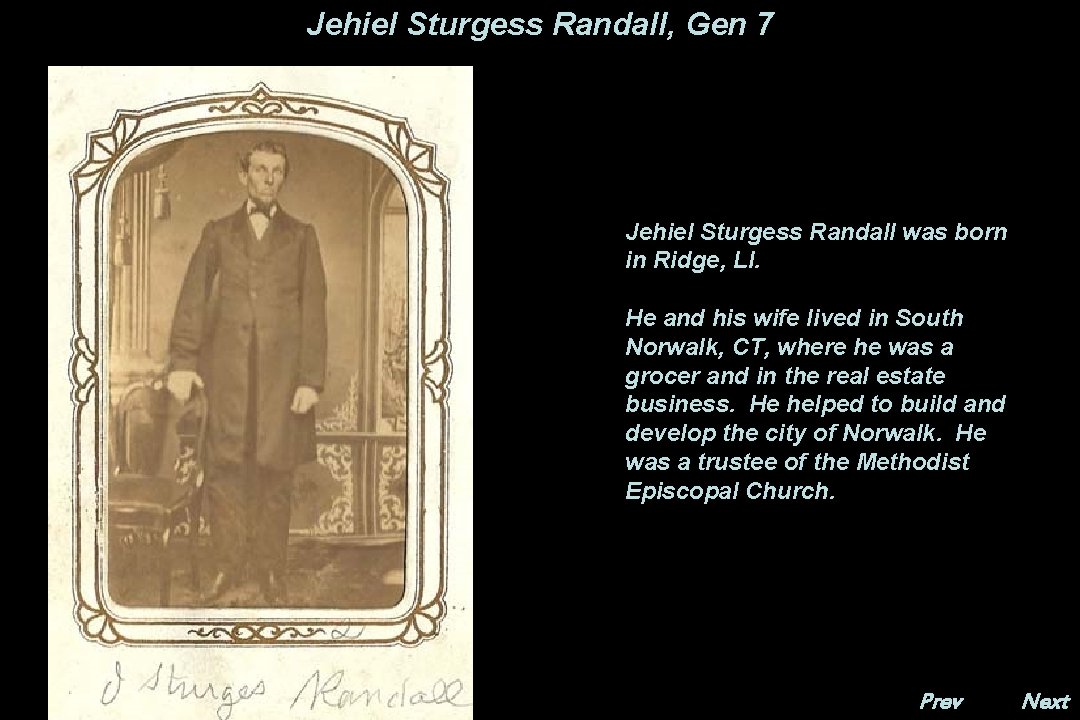 Jehiel Sturgess Randall, Gen 7 Jehiel Sturgess Randall was born in Ridge, LI. He