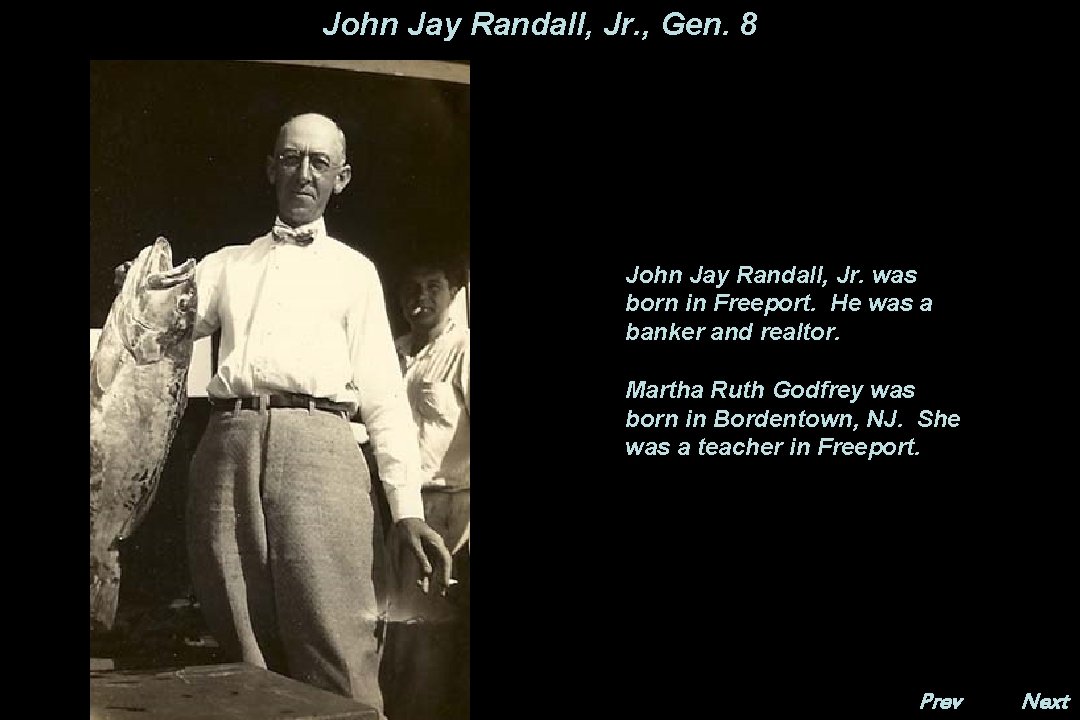 John Jay Randall, Jr. , Gen. 8 John Jay Randall, Jr. was born in