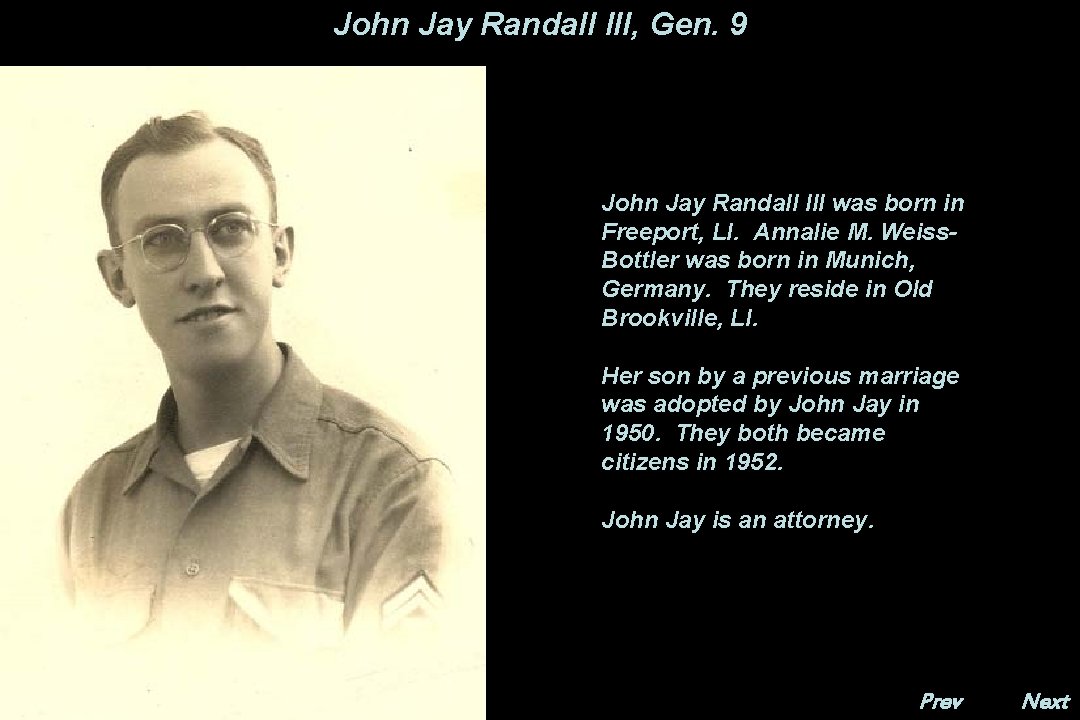 John Jay Randall III, Gen. 9 John Jay Randall III was born in Freeport,