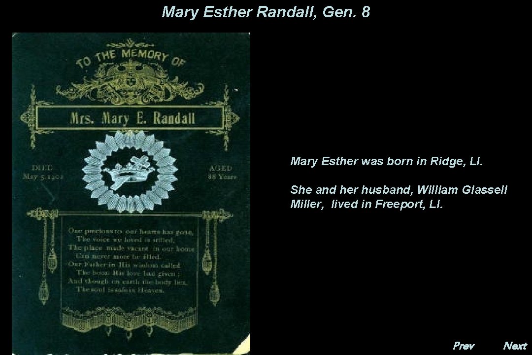 Mary Esther Randall, Gen. 8 Mary Esther was born in Ridge, LI. She and