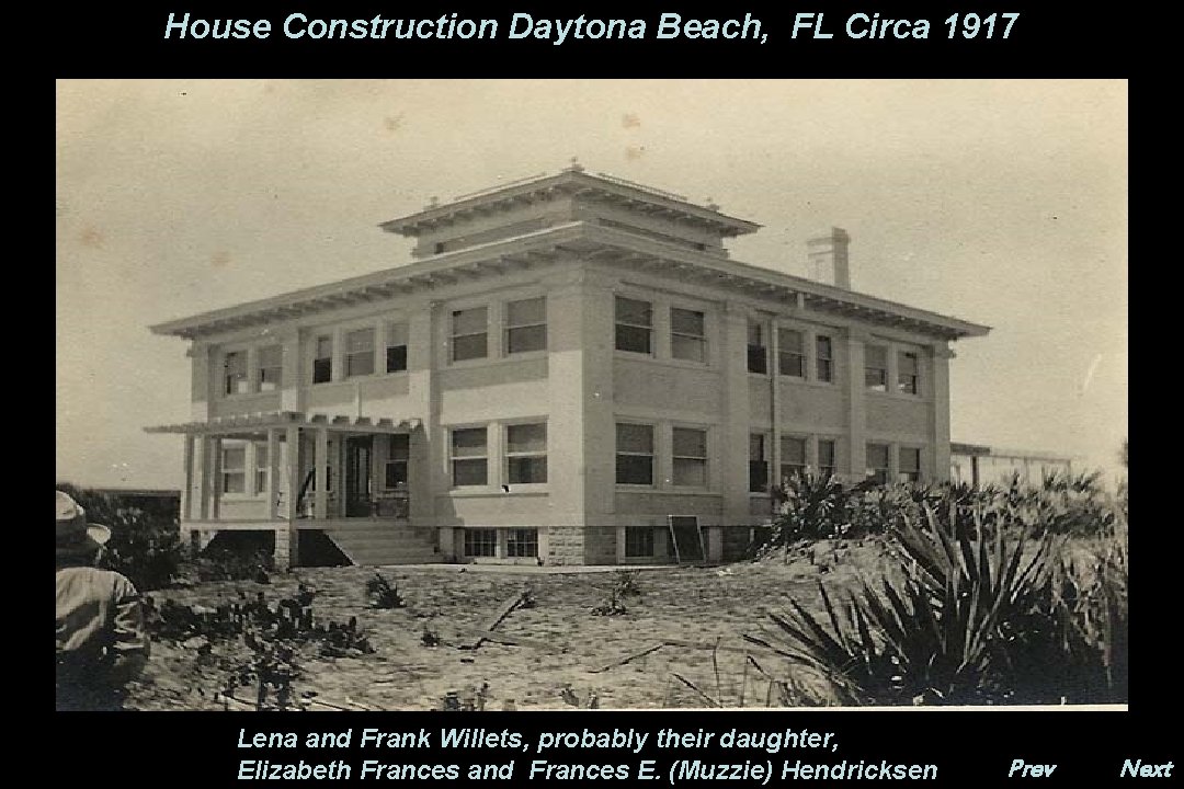 House Construction Daytona Beach, FL Circa 1917 Lena and Frank Willets, probably their daughter,