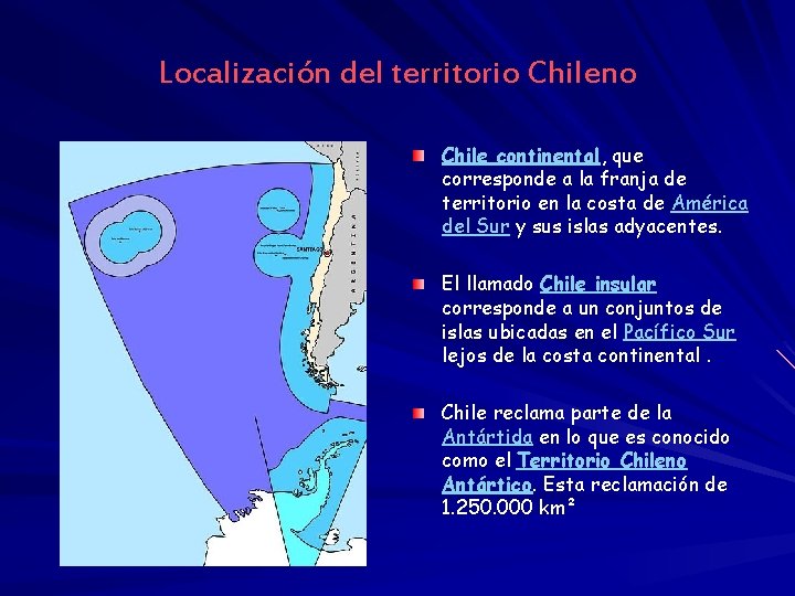 Localización del territorio Chileno Chile continental, que corresponde a la franja de territorio en