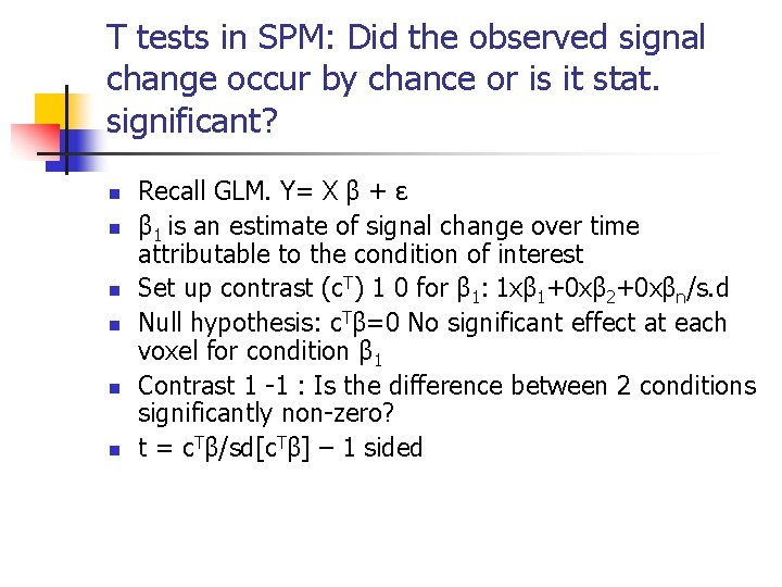 T tests in SPM: Did the observed signal change occur by chance or is