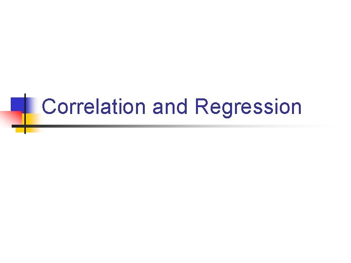 Correlation and Regression 
