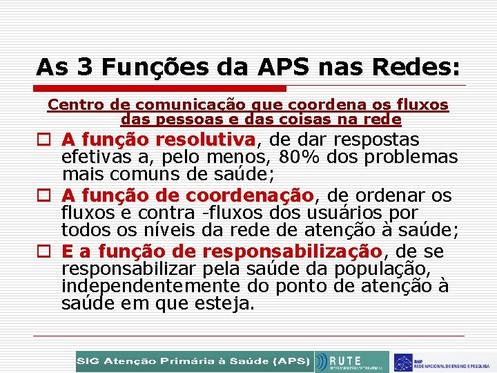 As 3 Funções da APS nas Redes: Centro de comunicação que coordena os fluxos