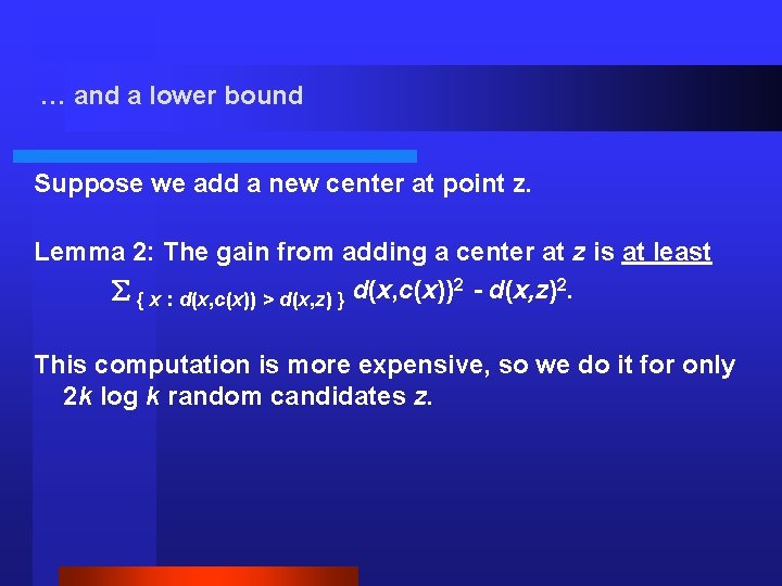 … and a lower bound Suppose we add a new center at point z.