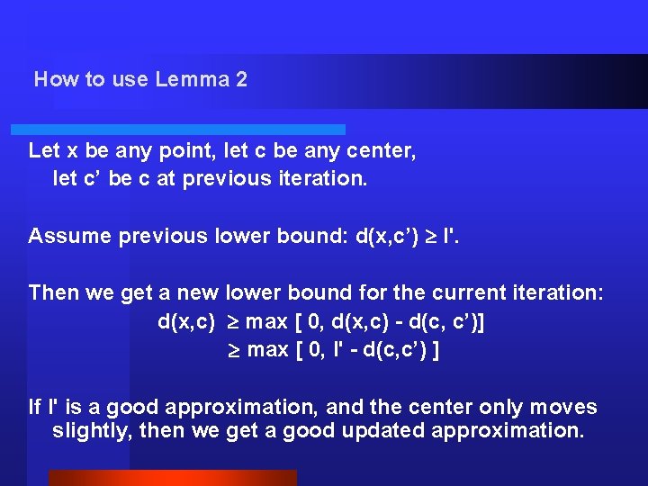 How to use Lemma 2 Let x be any point, let c be any