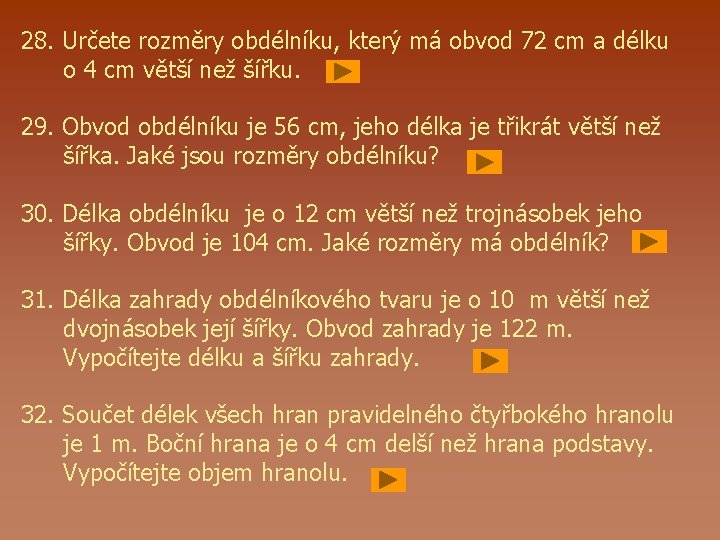 28. Určete rozměry obdélníku, který má obvod 72 cm a délku o 4 cm