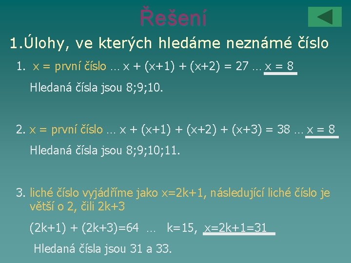 Řešení 1. Úlohy, ve kterých hledáme neznámé číslo 1. x = první číslo …