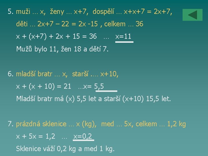 5. muži … x, ženy … x+7, dospělí … x+x+7 = 2 x+7, děti