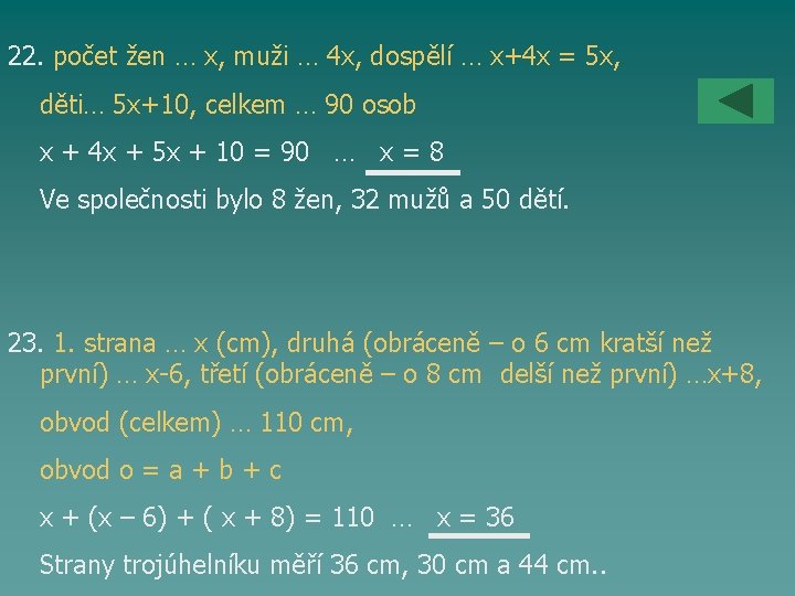 22. počet žen … x, muži … 4 x, dospělí … x+4 x =