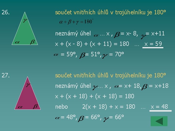 26. součet vnitřních úhlů v trojúhelníku je 180° neznámý úhel …x, = x- 8,