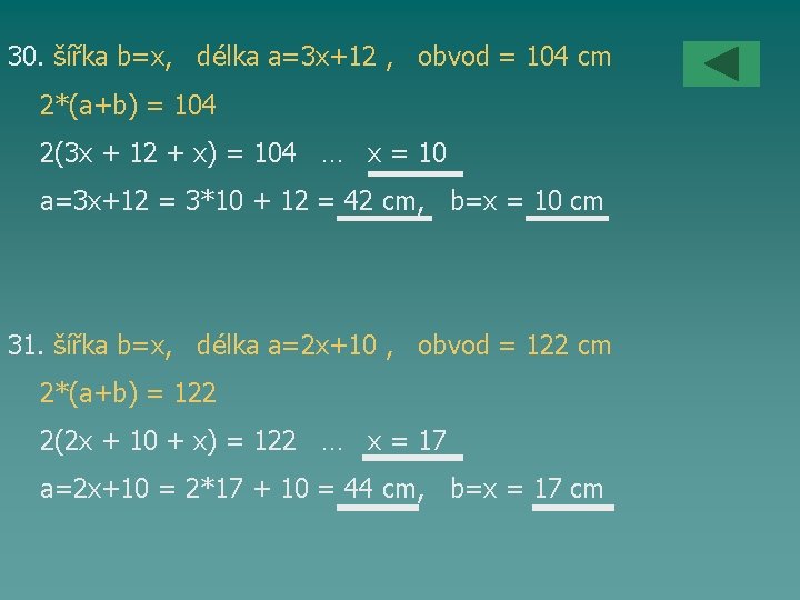 30. šířka b=x, délka a=3 x+12 , obvod = 104 cm 2*(a+b) = 104