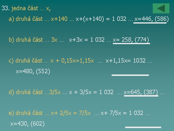 33. jedna část … x, a) druhá část … x+140 … x+(x+140) = 1