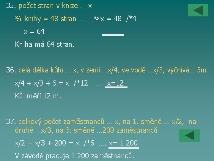 35. počet stran v knize … x ¾ knihy = 48 stran … ¾x