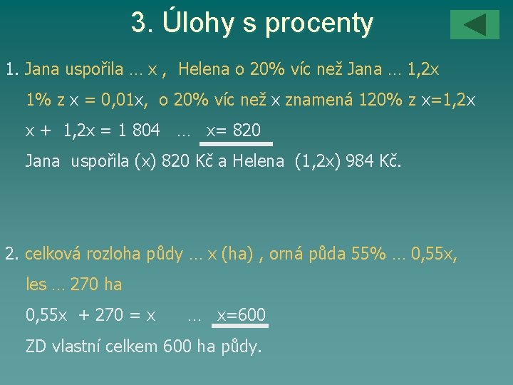 3. Úlohy s procenty 1. Jana uspořila … x , Helena o 20% víc