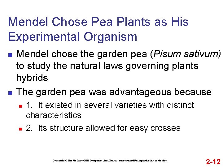 Mendel Chose Pea Plants as His Experimental Organism n n Mendel chose the garden