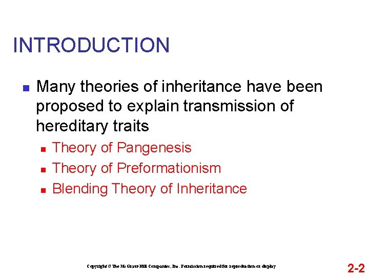 INTRODUCTION n Many theories of inheritance have been proposed to explain transmission of hereditary