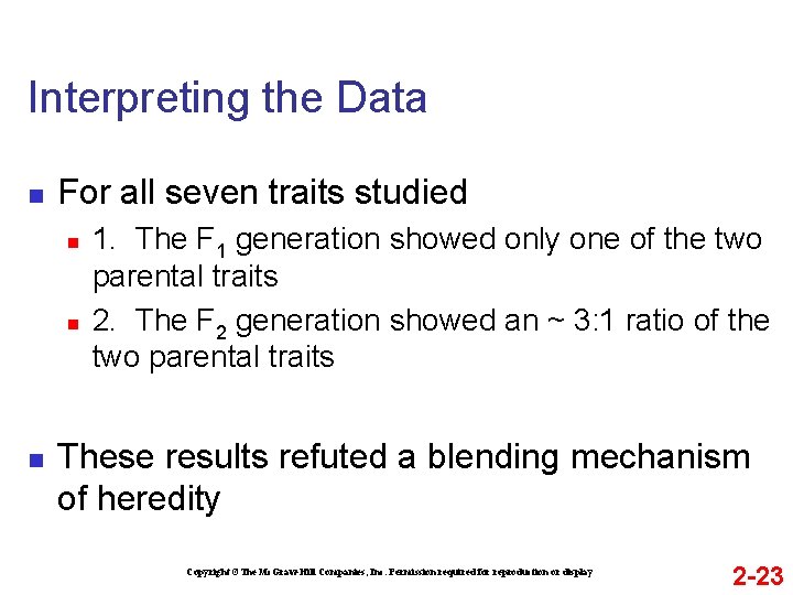Interpreting the Data n For all seven traits studied n n n 1. The