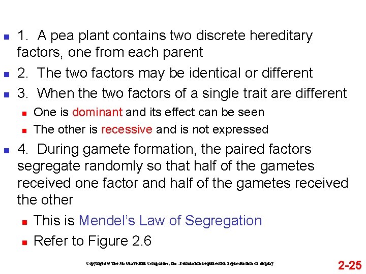 n n n 1. A pea plant contains two discrete hereditary factors, one from