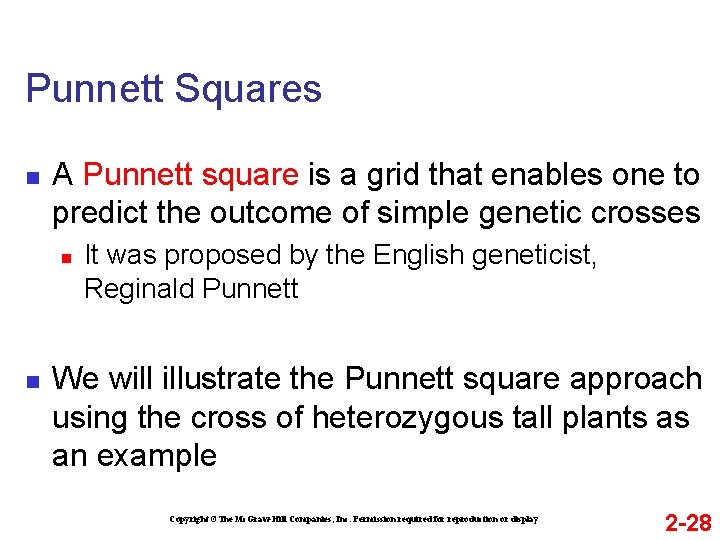 Punnett Squares n A Punnett square is a grid that enables one to predict
