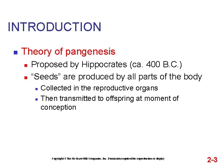 INTRODUCTION n Theory of pangenesis n n Proposed by Hippocrates (ca. 400 B. C.