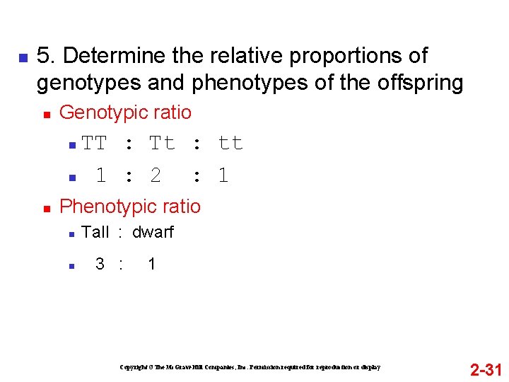 n 5. Determine the relative proportions of genotypes and phenotypes of the offspring n