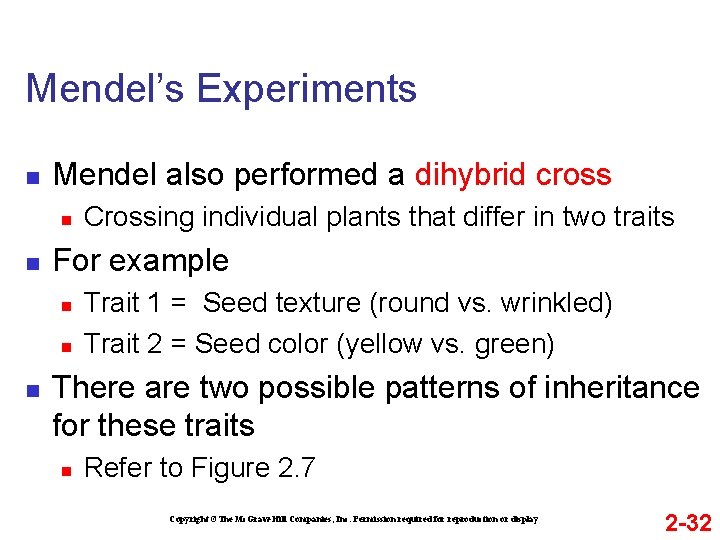 Mendel’s Experiments n Mendel also performed a dihybrid cross n n For example n