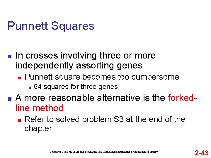 Punnett Squares n In crosses involving three or more independently assorting genes n Punnett